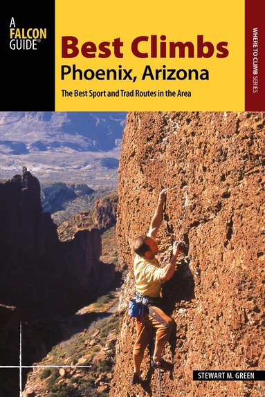 Stewart M. Green - Best Climbs Phoenix, Arizona, Häftad
