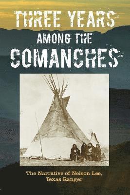 Three Years Among the Comanches 1