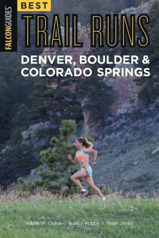 bokomslag Best Trail Runs Denver, Boulder & Colorado Springs