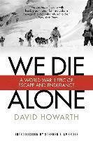 bokomslag We die alone - a ww ii epic of escape and endurance