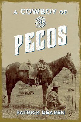 Patrick Dearen - Cowboy of the Pecos, Häftad