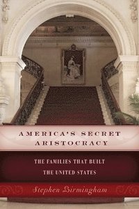 bokomslag America's Secret Aristocracy