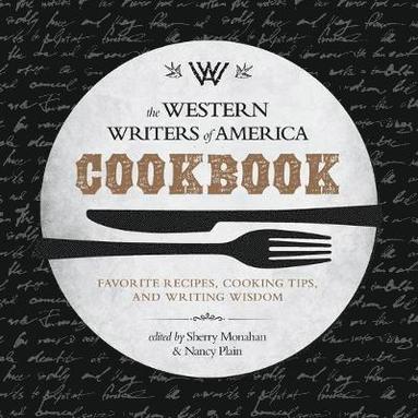 bokomslag The Western Writers of America Cookbook