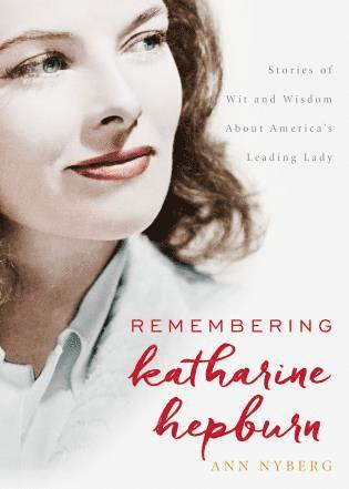 Ann Nyberg - Remembering Katharine Hepburn, Inbunden
