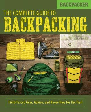 bokomslag Backpacker The Complete Guide to Backpacking