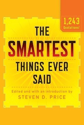 The Smartest Things Ever Said, New and Expanded 1