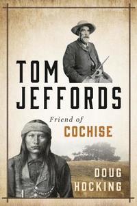 bokomslag Tom Jeffords: Friend of Cochise