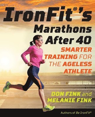Don Fink, Melanie Fink - IronFit's Marathons after 40, Häftad