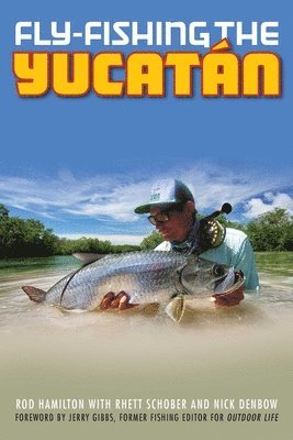 Rod Hamilton - Fly-Fishing the Yucatan, Häftad
