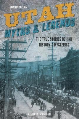 Michael O'Reilly - Utah Myths and Legends, Häftad