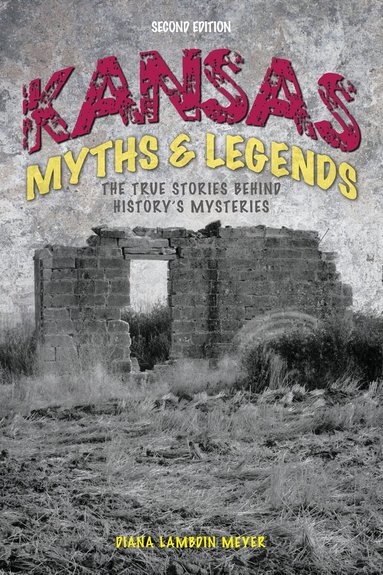 Diana Lambdin Meyer - Kansas Myths and Legends, Häftad