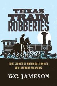 bokomslag Texas Train Robberies