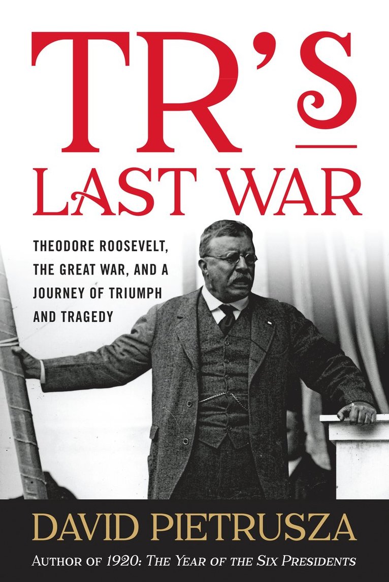 TR's Last War