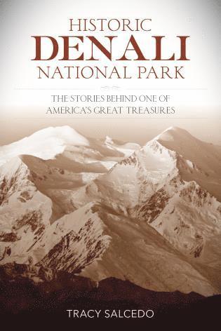 Tracy Salcedo - Historic Denali National Park and Preserve, Häftad