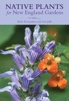 bokomslag Native Plants for New England Gardens