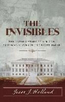 bokomslag The Invisibles: The Untold Story of African American Slaves in the White House