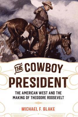 bokomslag The Cowboy President