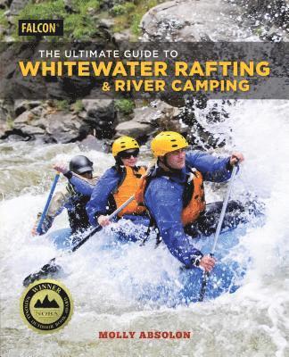 bokomslag The Ultimate Guide to Whitewater Rafting and River Camping