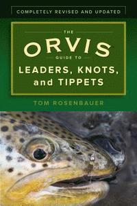 bokomslag The Orvis Guide to Leaders, Knots, and Tippets
