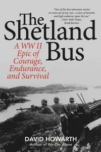 bokomslag The Shetland Bus: A WWII Epic Of Courage, Endurance, and Survival