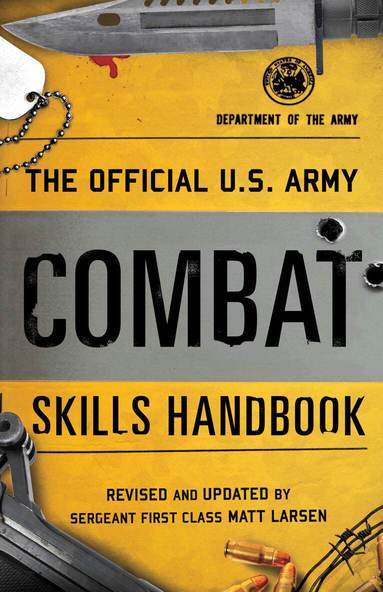 Department of the Army, Matt Larsen - Official U.S. Army Combat Skills Handbook, Häftad