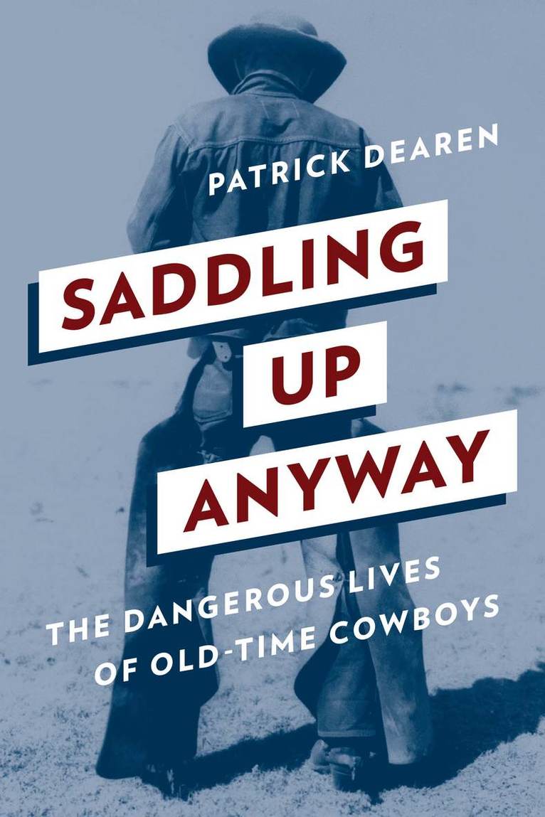 Patrick Dearen - Saddling Up Anyway, Häftad