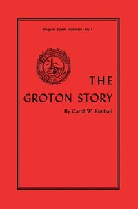 bokomslag The Groton Story