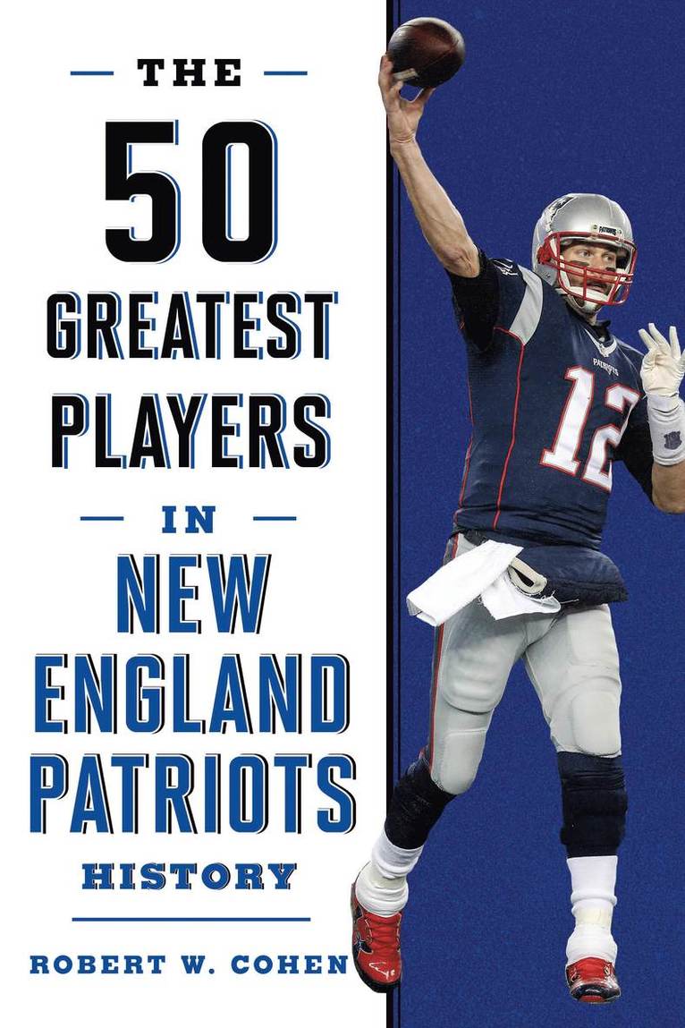 Robert W. Cohen - 50 Greatest Players in New England Patriots History, Häftad