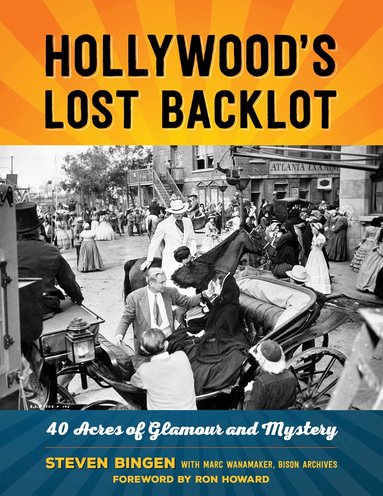 Steven Bingen - Hollywood's Lost Backlot, Häftad