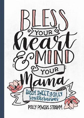 Bless Your Heart & Mind Your Mama 1