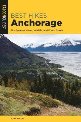 John Tyson - Best Hikes Anchorage, Häftad