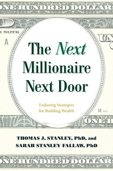 Thomas J. Stanley Ph.D., Ph.D Fallaw, Sarah Stanley - Next Millionaire Next Door, Inbunden