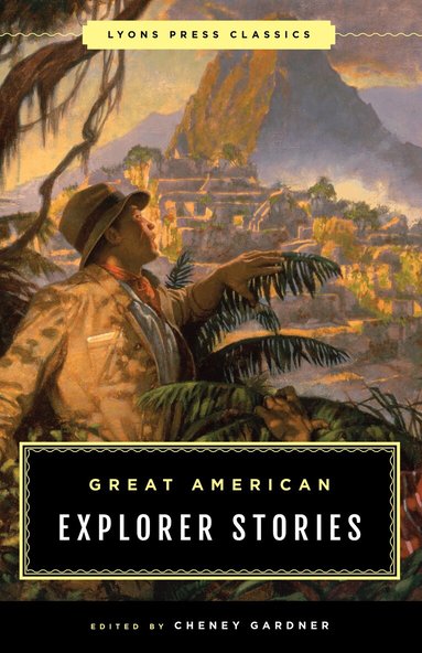 Cheney Gardner - Great American Explorer Stories, Häftad