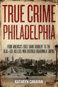 bokomslag True Crime Philadelphia