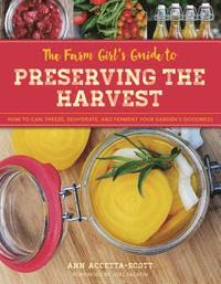 bokomslag The Farm Girl's Guide to Preserving the Harvest