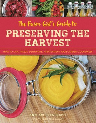 The Farm Girl's Guide to Preserving the Harvest 1