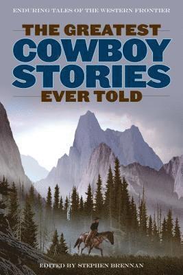 bokomslag The Greatest Cowboy Stories Ever Told