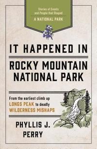 bokomslag It Happened In Rocky Mountain National Park