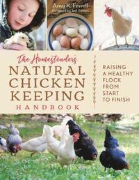 bokomslag The Homesteader's Natural Chicken Keeping Handbook