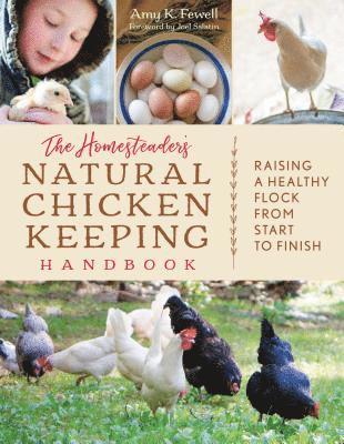 The Homesteader's Natural Chicken Keeping Handbook 1