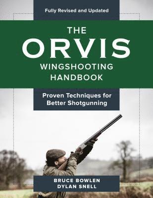 The Orvis Wingshooting Handbook, Fully Revised and Updated 1