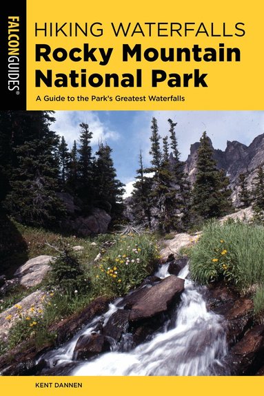 Kent Dannen - Hiking Waterfalls Rocky Mountain National Park, Häftad