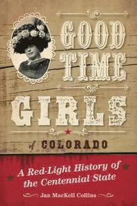 bokomslag Good Time Girls of Colorado
