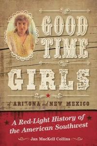 bokomslag Good Time Girls of Arizona and New Mexico