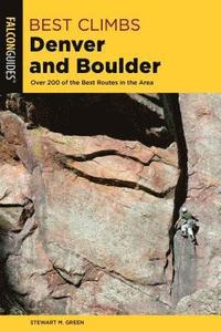 bokomslag Best Climbs Denver and Boulder
