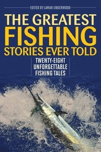 bokomslag The Greatest Fishing Stories Ever Told