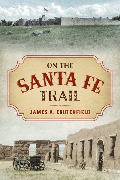 bokomslag On the Santa Fe Trail