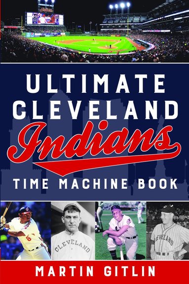 bokomslag Ultimate Cleveland Indians Time Machine Book