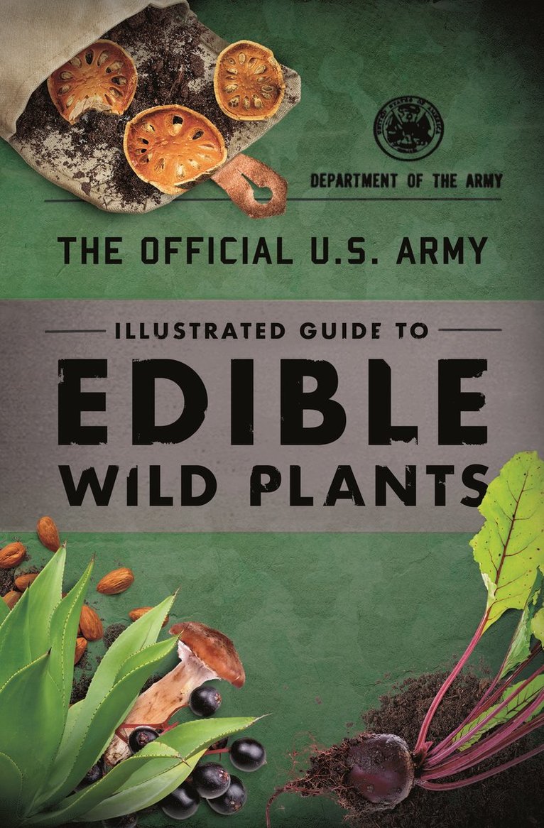 Official U.S. Army Illustrated Guide to Edible Wild Plants