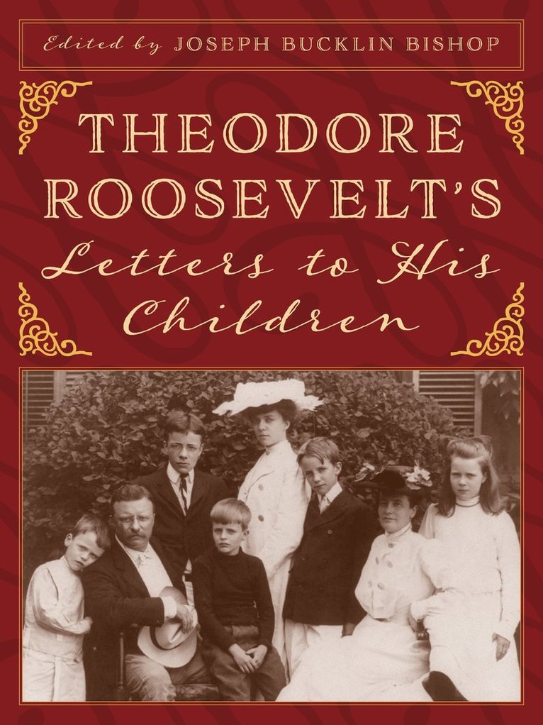Joseph Bucklin Bishop - Theodore Roosevelt’s Letters to His Children, Häftad